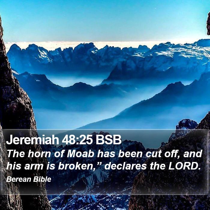 Jeremiah 48:25 BSB Bible Study