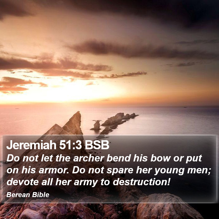 Jeremiah 51:3 BSB Bible Study