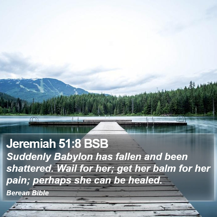 Jeremiah 51:8 BSB Bible Study