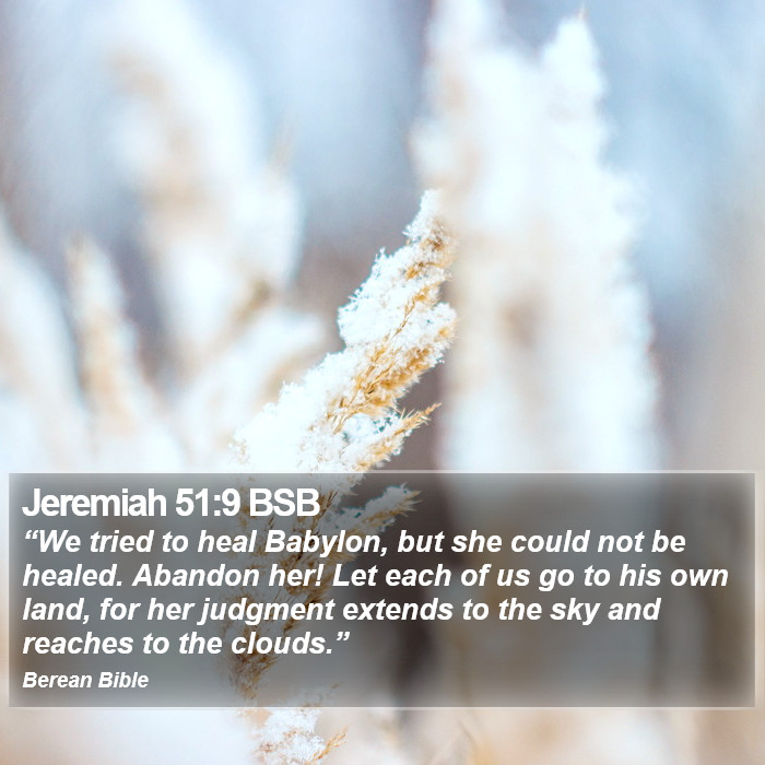 Jeremiah 51:9 BSB Bible Study