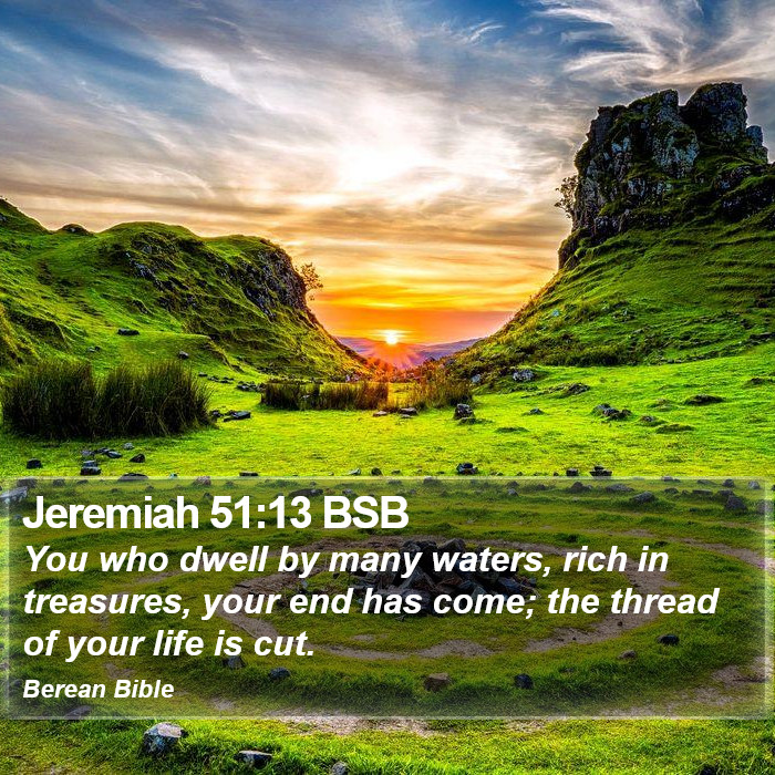 Jeremiah 51:13 BSB Bible Study