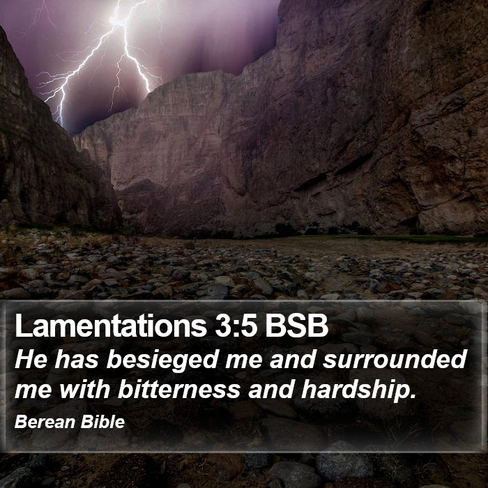 Lamentations 3:5 BSB Bible Study