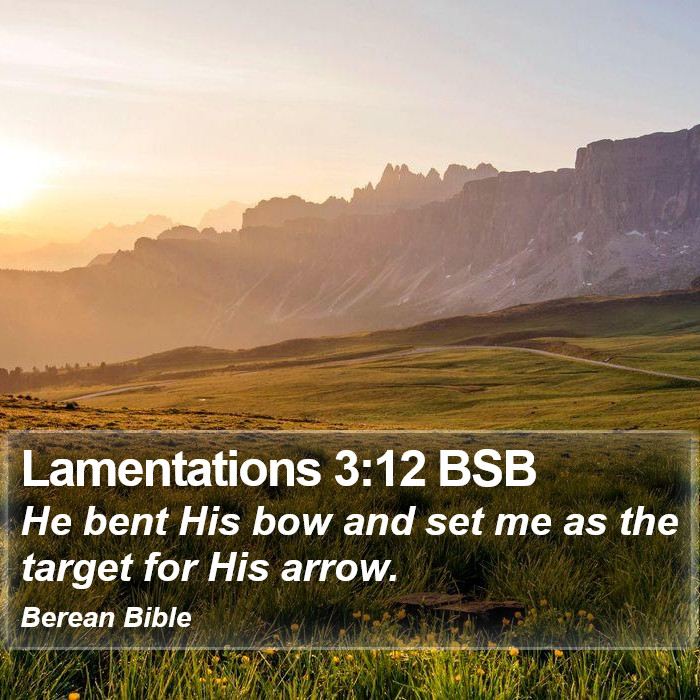 Lamentations 3:12 BSB Bible Study