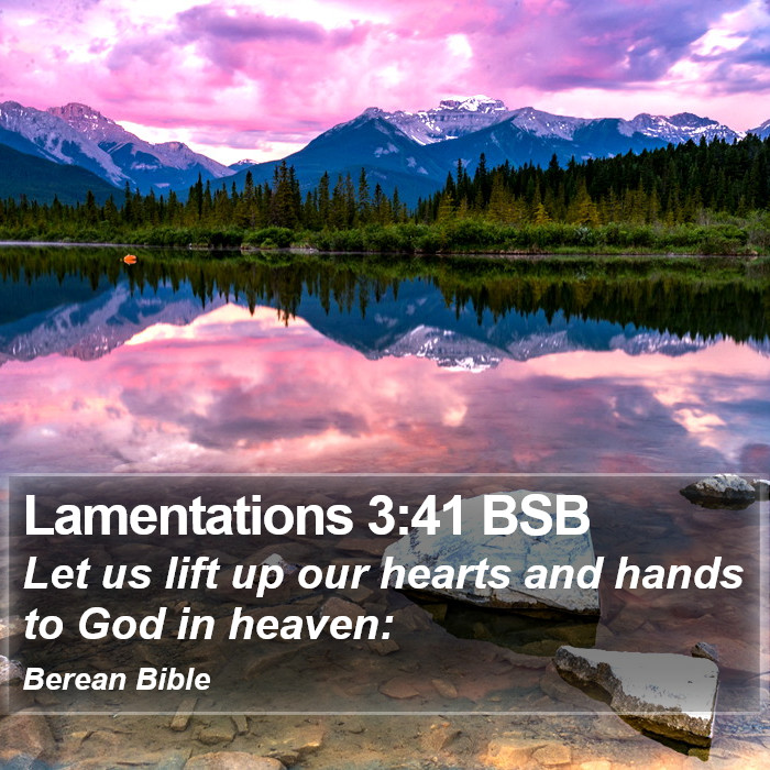 Lamentations 3:41 BSB Bible Study