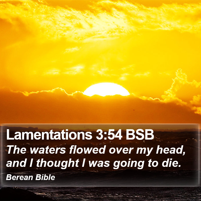 Lamentations 3:54 BSB Bible Study