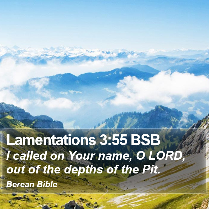 Lamentations 3:55 BSB Bible Study