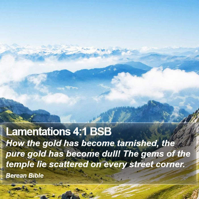 Lamentations 4:1 BSB Bible Study