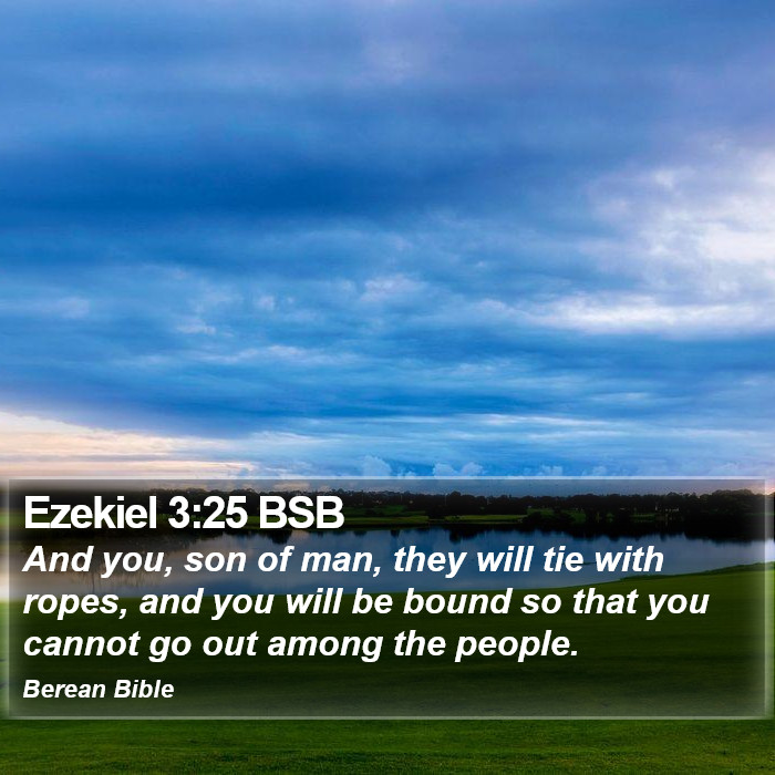 Ezekiel 3:25 BSB Bible Study