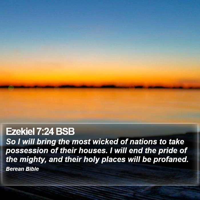 Ezekiel 7:24 BSB Bible Study