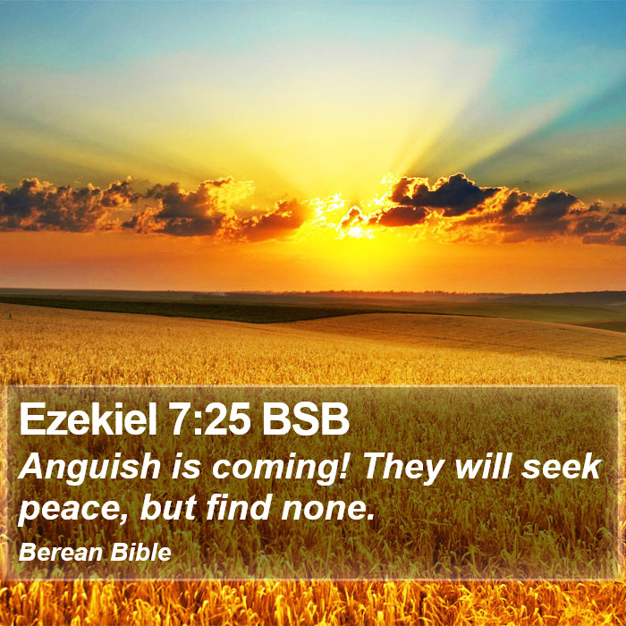 Ezekiel 7:25 BSB Bible Study