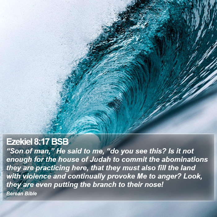 Ezekiel 8:17 BSB Bible Study