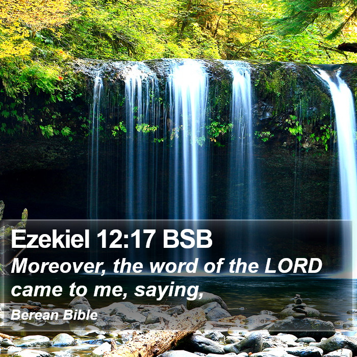 Ezekiel 12:17 BSB Bible Study