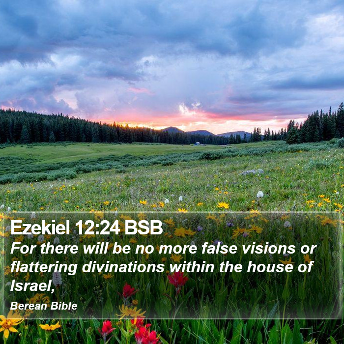 Ezekiel 12:24 BSB Bible Study