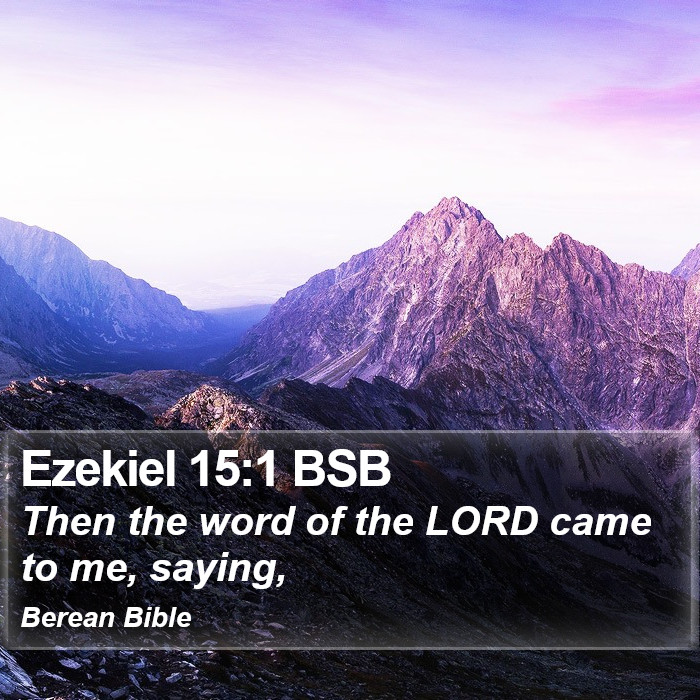 Ezekiel 15:1 BSB Bible Study