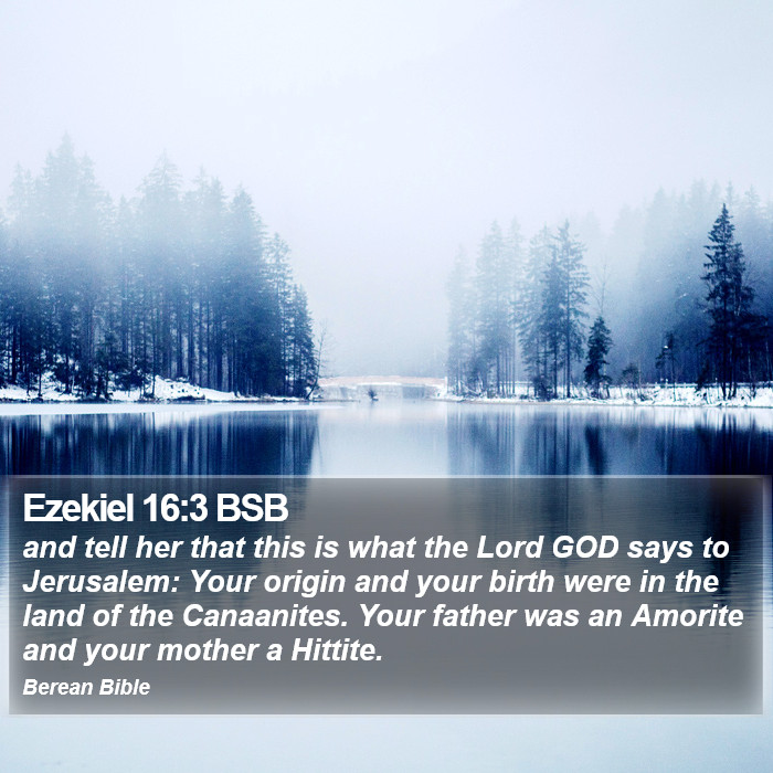 Ezekiel 16:3 BSB Bible Study