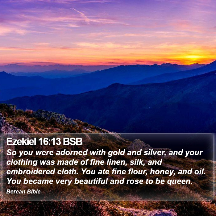 Ezekiel 16:13 BSB Bible Study