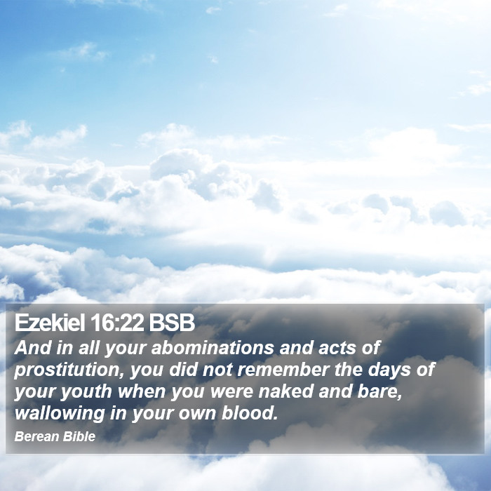 Ezekiel 16:22 BSB Bible Study