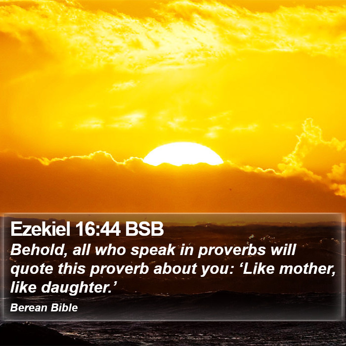 Ezekiel 16:44 BSB Bible Study