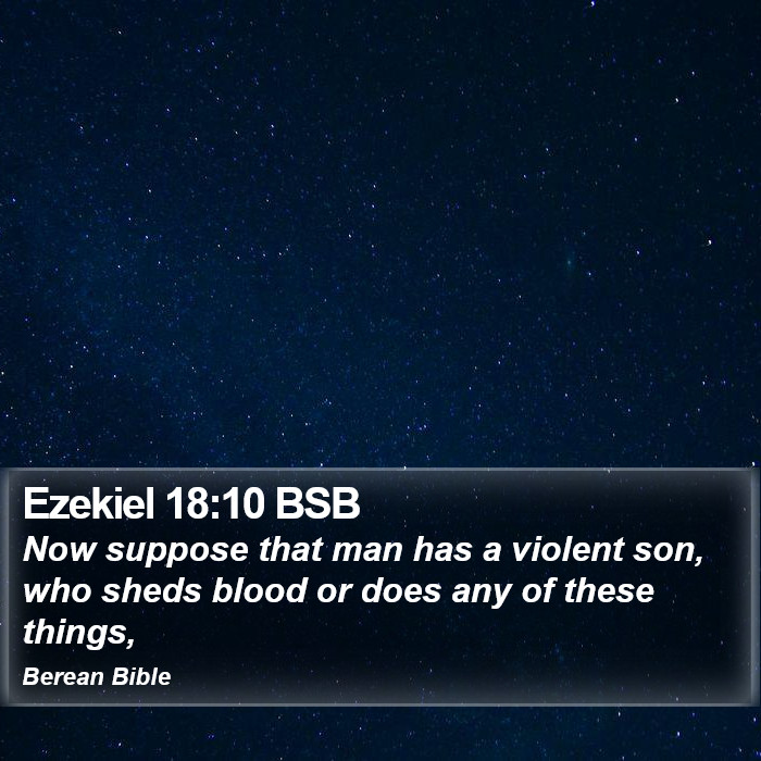 Ezekiel 18:10 BSB Bible Study