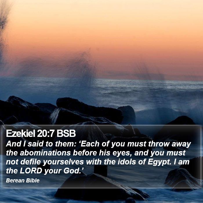 Ezekiel 20:7 BSB Bible Study