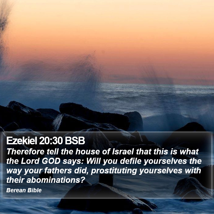 Ezekiel 20:30 BSB Bible Study