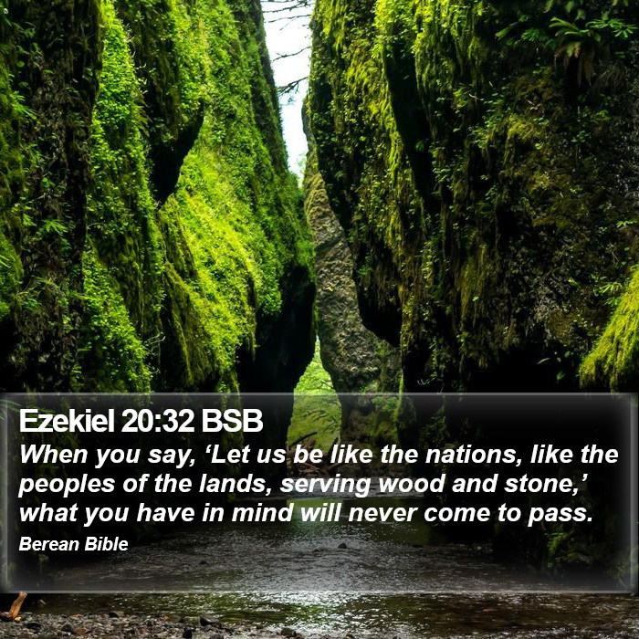 Ezekiel 20:32 BSB Bible Study