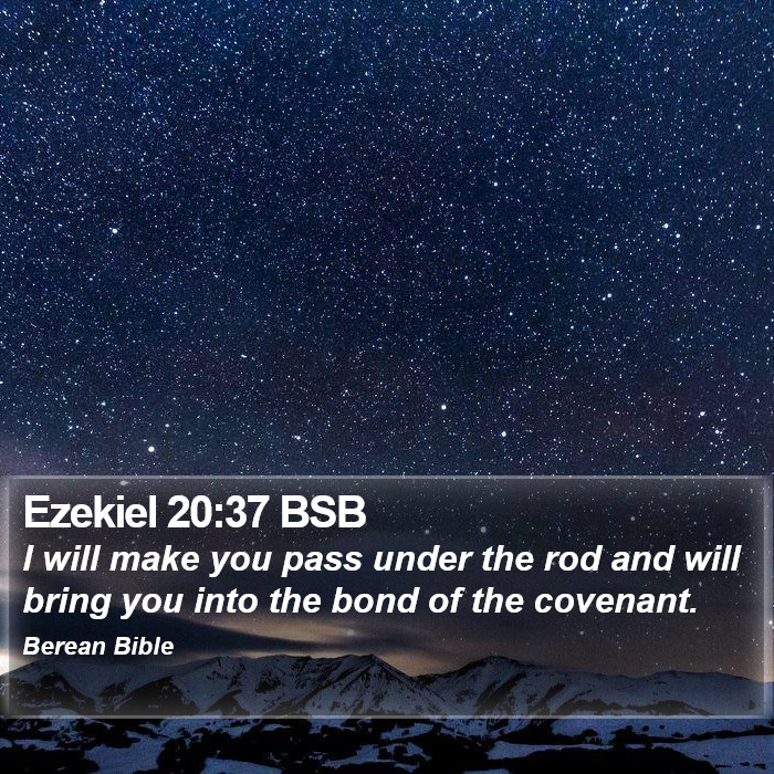 Ezekiel 20:37 BSB Bible Study