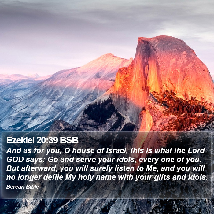 Ezekiel 20:39 BSB Bible Study