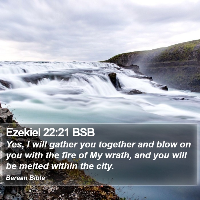 Ezekiel 22:21 BSB Bible Study