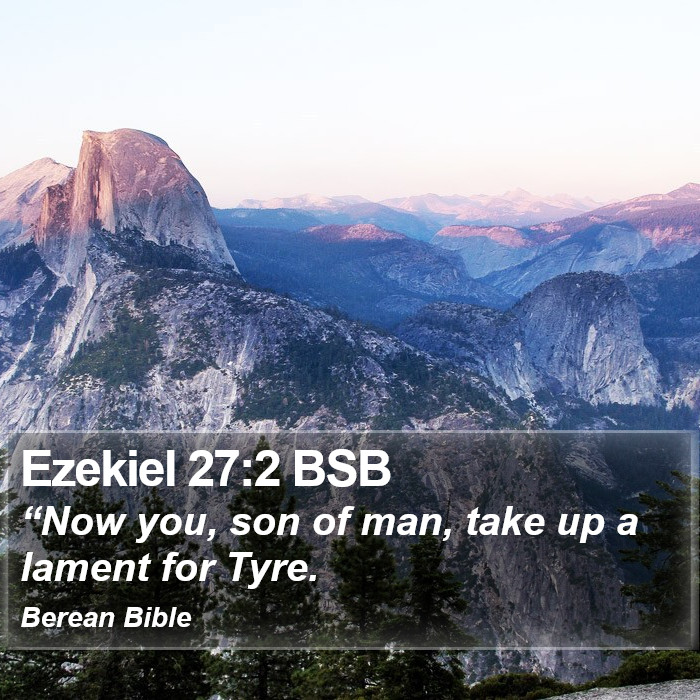 Ezekiel 27:2 BSB Bible Study