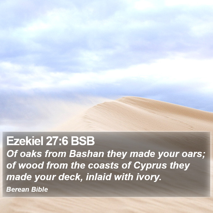 Ezekiel 27:6 BSB Bible Study