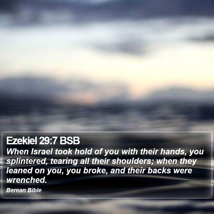 Ezekiel 29:7 BSB Bible Study