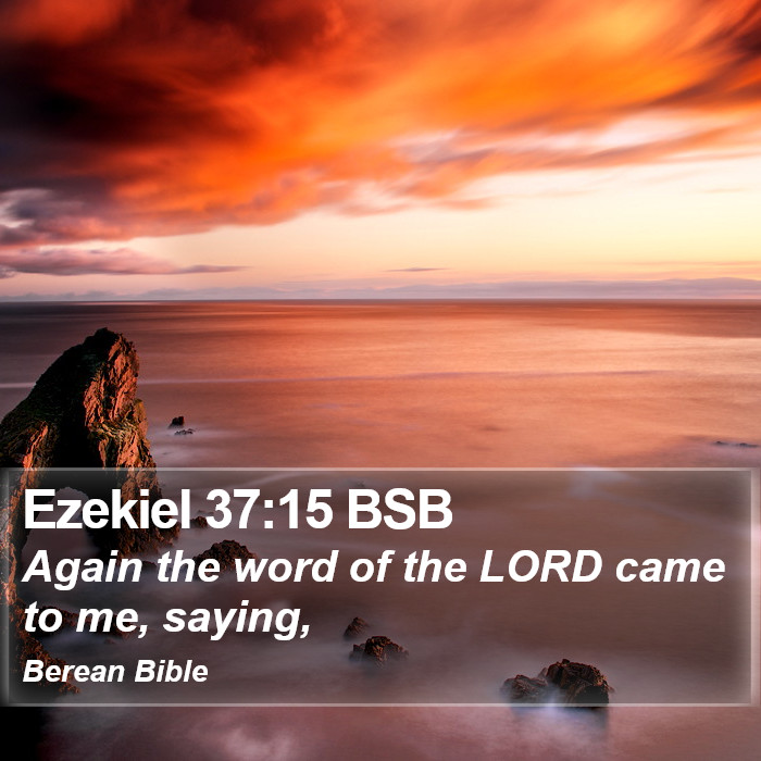 Ezekiel 37:15 BSB Bible Study