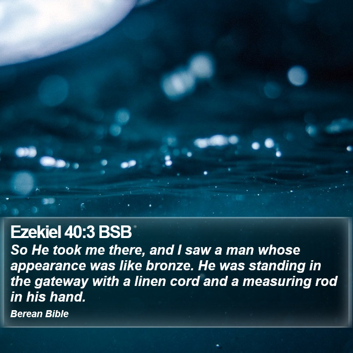 Ezekiel 40:3 BSB Bible Study