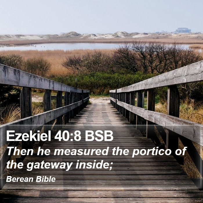 Ezekiel 40:8 BSB Bible Study