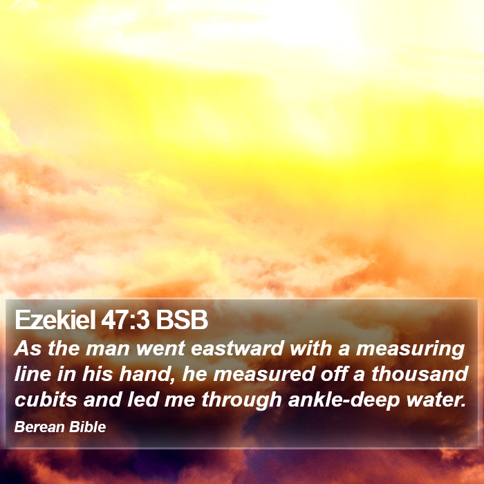 Ezekiel 47:3 BSB Bible Study