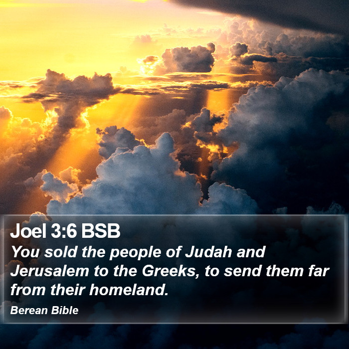 Joel 3:6 BSB Bible Study