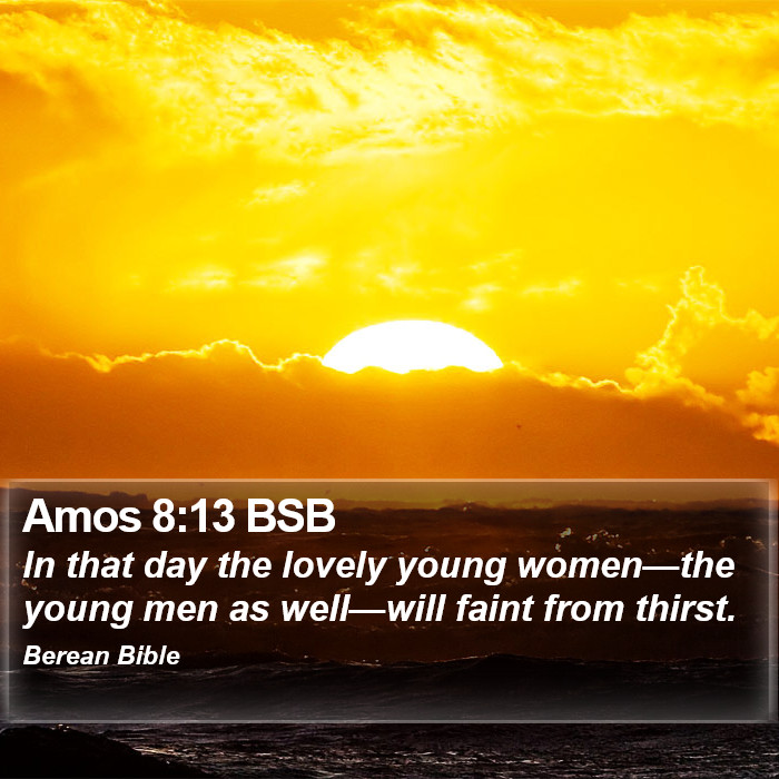 Amos 8:13 BSB Bible Study