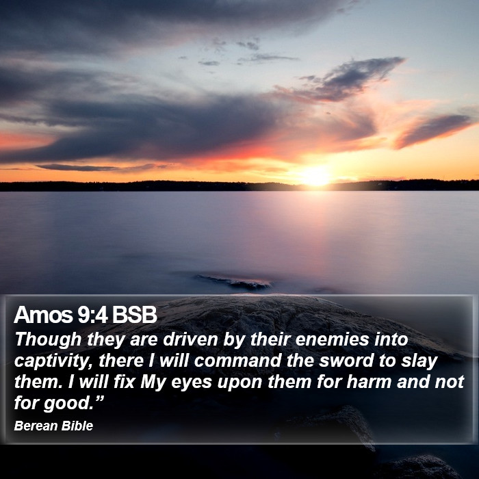 Amos 9:4 BSB Bible Study