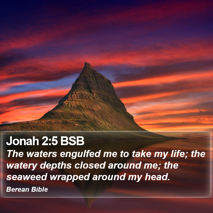 Jonah 2:5 BSB Bible Study