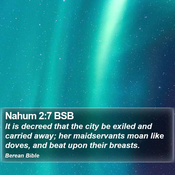 Nahum 2:7 BSB Bible Study