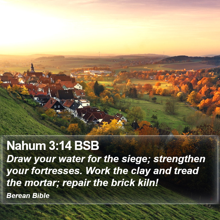 Nahum 3:14 BSB Bible Study