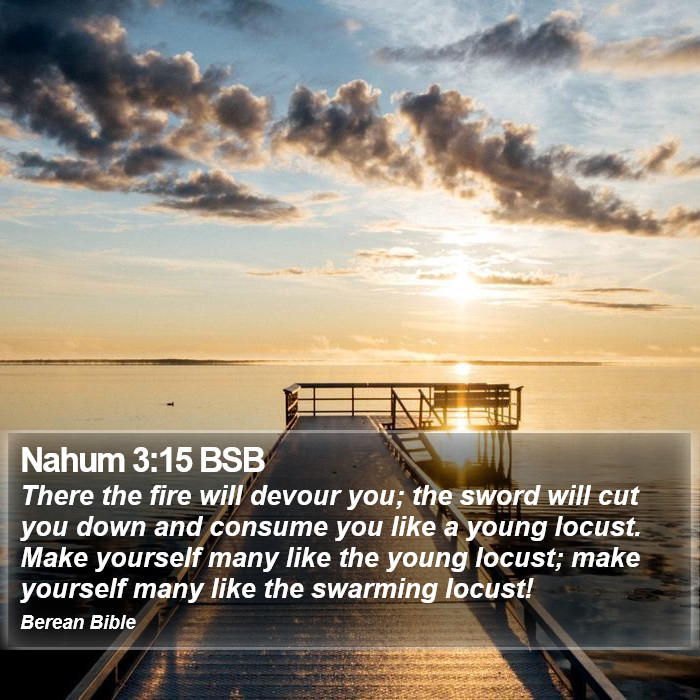 Nahum 3:15 BSB Bible Study