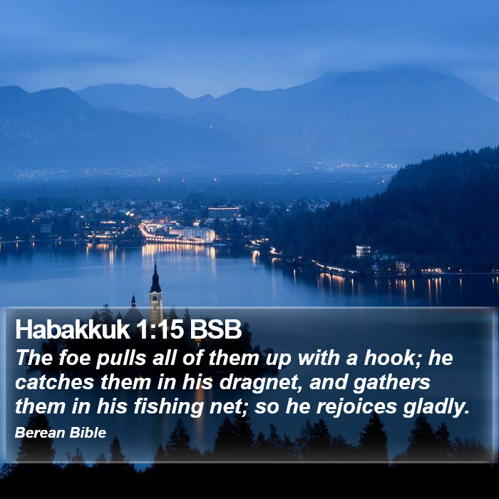 Habakkuk 1:15 BSB Bible Study