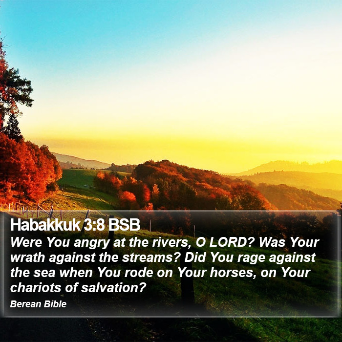 Habakkuk 3:8 BSB Bible Study