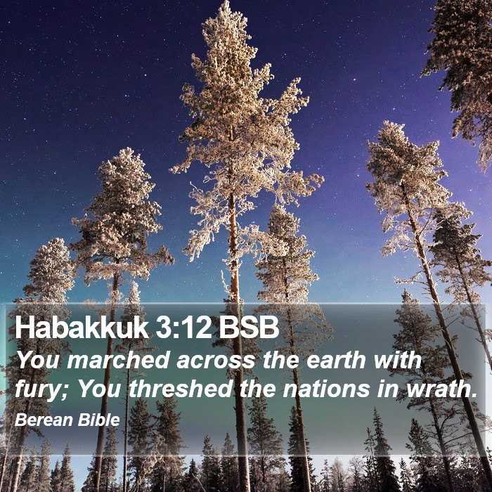 Habakkuk 3:12 BSB Bible Study