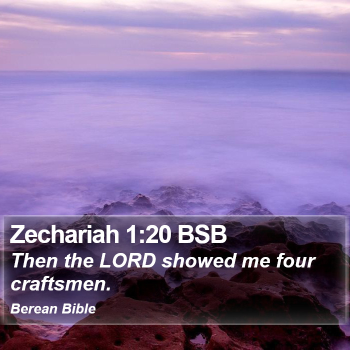 Zechariah 1:20 BSB Bible Study