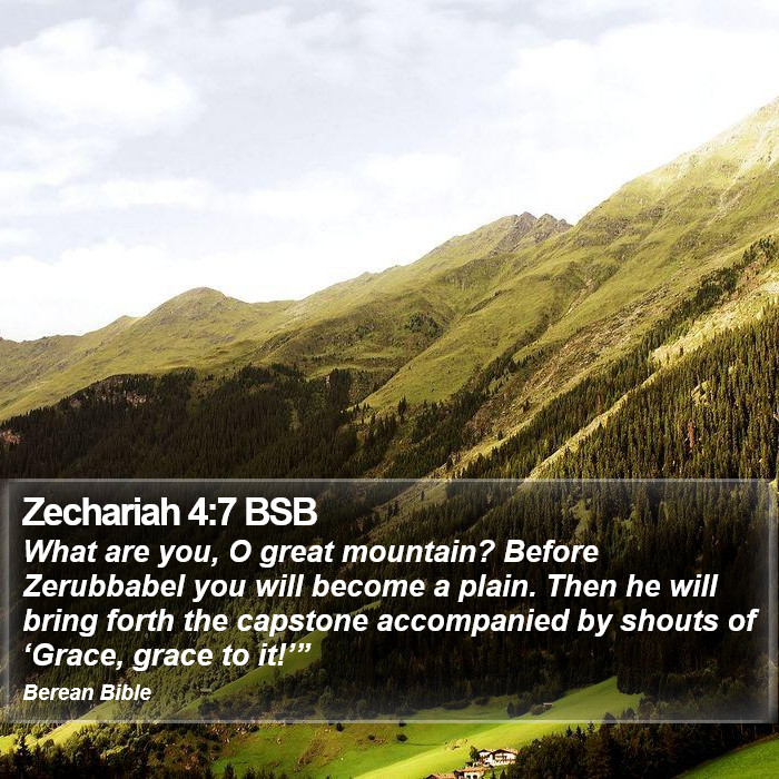 Zechariah 4:7 BSB Bible Study