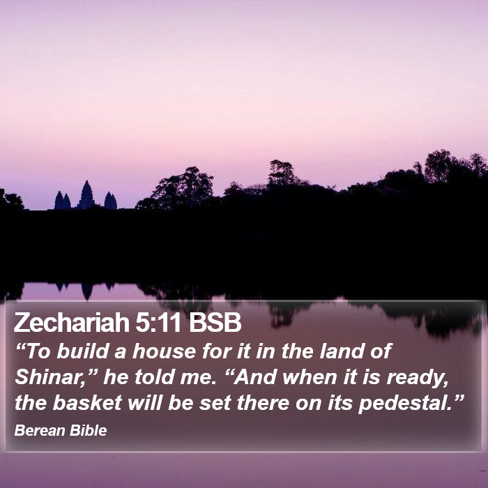 Zechariah 5:11 BSB Bible Study