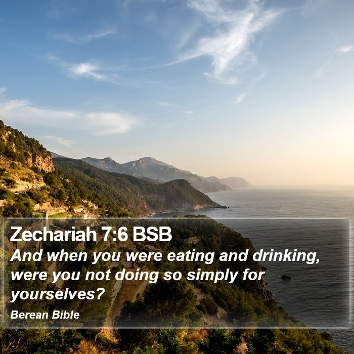 Zechariah 7:6 BSB Bible Study